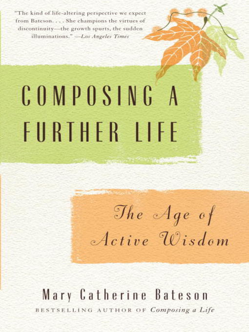 Title details for Composing a Further Life by Mary Catherine Bateson - Available